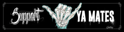 SUPPORT YA MATES (GELTCHY DESIGN)- 890MM X 240MM