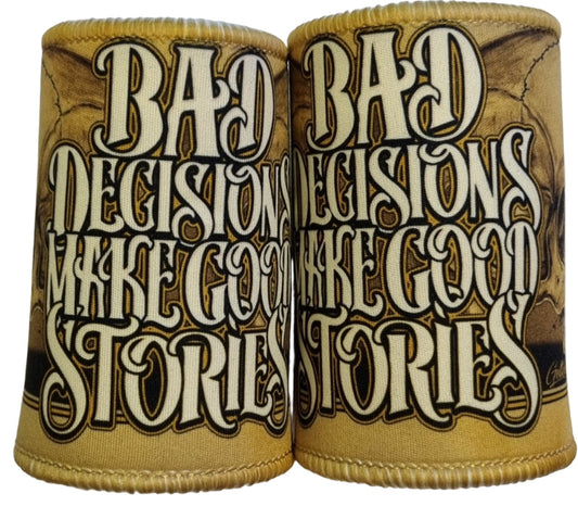 BAD DECISIONS STUBBY COOLER