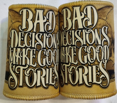 BAD DECISIONS STUBBY COOLER