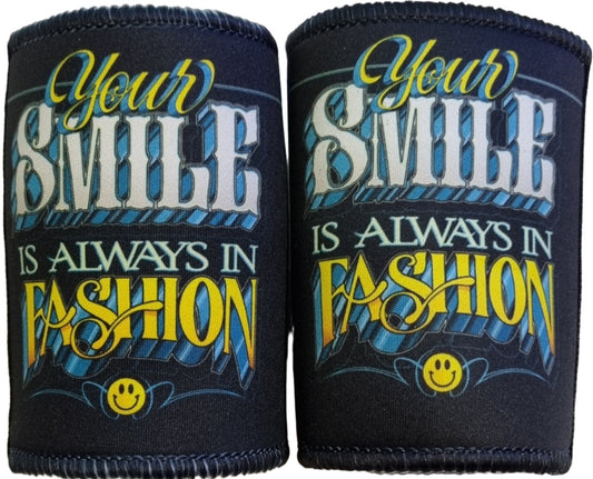 SMILE IS ALWAYS IN FASHION STUBBY COOLER