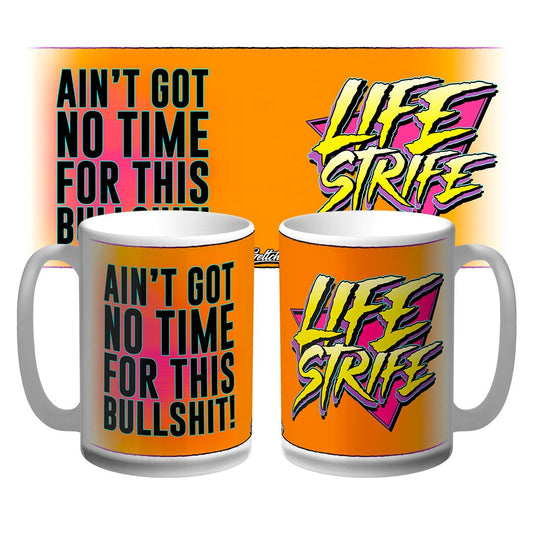 LIFE STRIFE NO TIME COFFEE MUG